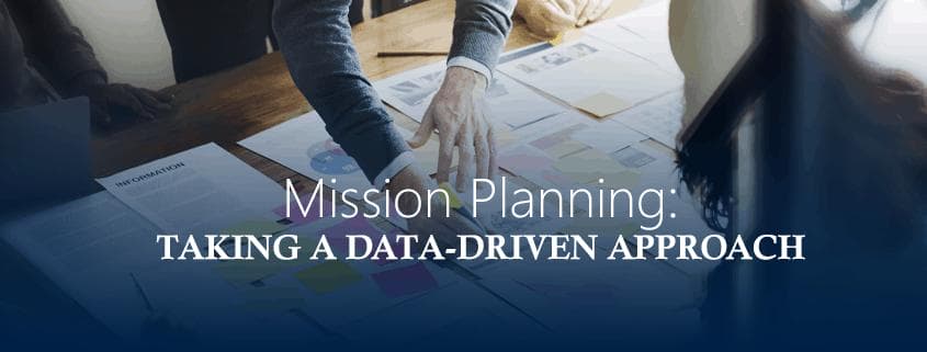 Taking A Data-Driven Approach To Mission Planning In Your Organization